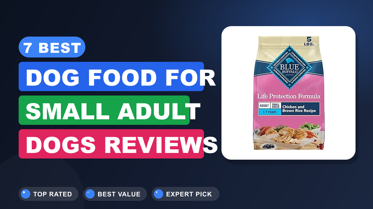 7 Best Dog Food for Small Adult Dogs Reviews