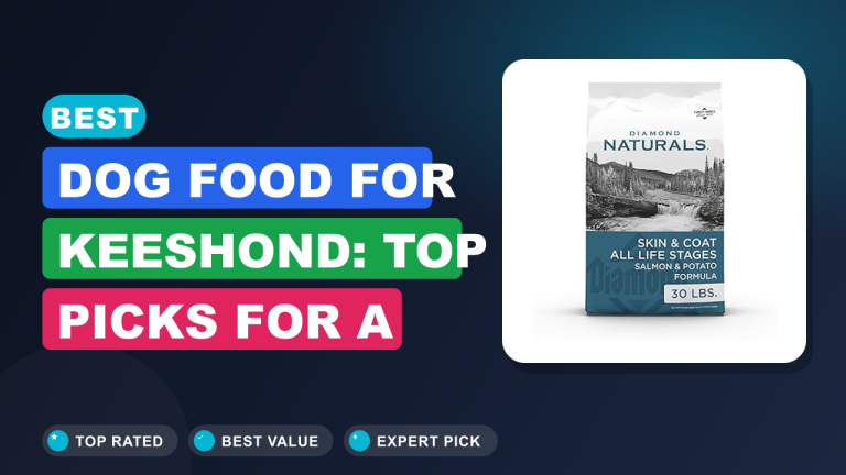 Best Dog Food for Keeshond: Top Picks for a Healthy Coat