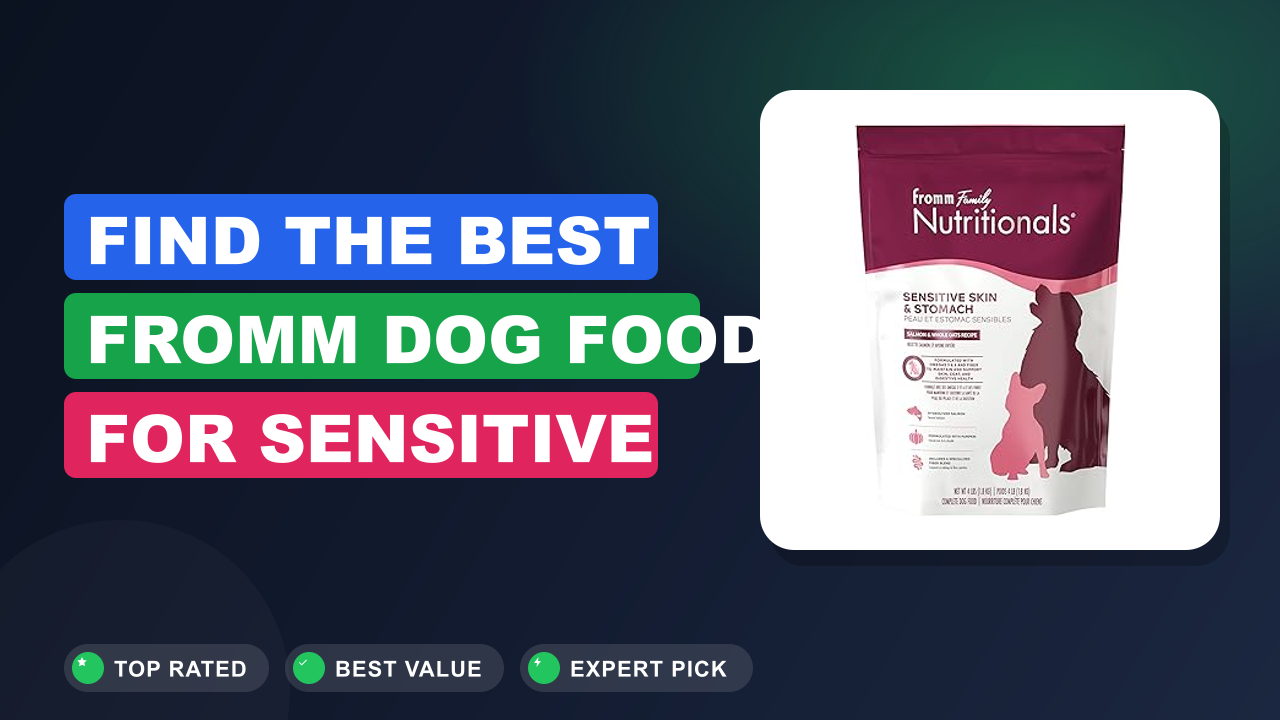 Find the Best Fromm Dog Food for Sensitive Stomach