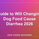 Guide to Will Changing Dog Food Cause Diarrhea 2026