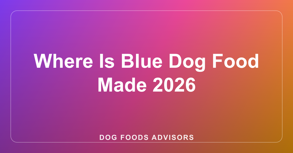 Where Is Blue Dog Food Made 2026